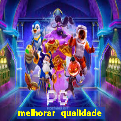 melhorar qualidade da foto ia online